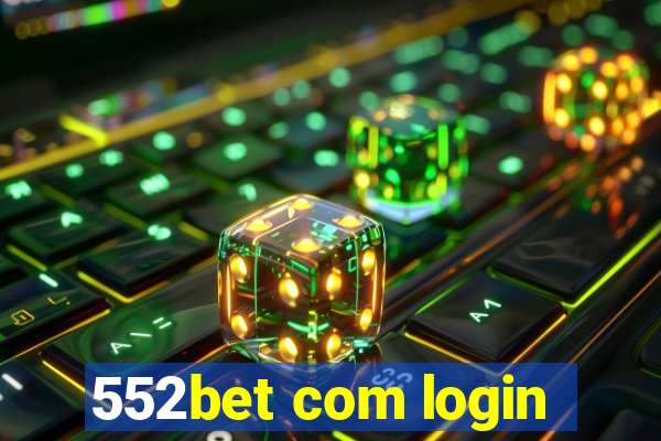 552bet com login